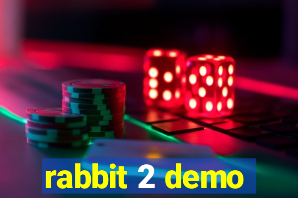 rabbit 2 demo